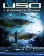 Watch USO: Aliens and UFOs in the Abyss Myflixer