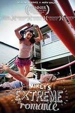 Watch Mikey\'s Extreme Romance Myflixer