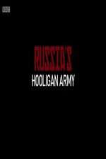 Watch Russia\'s Hooligan Army Myflixer