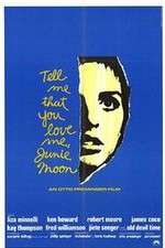 Watch Tell Me That You Love Me Junie Moon Myflixer