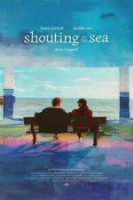 Watch Shouting at the Sea Myflixer
