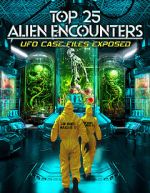 Watch Top 25 Alien Encounters: UFO Case Files Exposed Myflixer