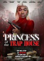 Watch Princess of the Trap House Myflixer