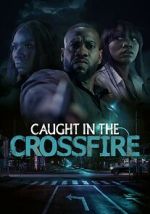 Watch Caught in the Crossfire Myflixer