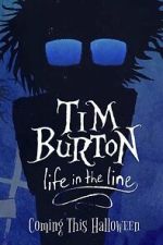 Watch Tim Burton: Life in the Line Myflixer