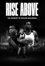 Watch Rise Above: The Journey to College Basketball Myflixer