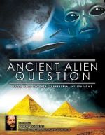Watch Ancient Alien Question: From UFOs to Extraterrestrial Visitations Myflixer