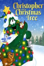 Watch Christopher the Christmas Tree Myflixer