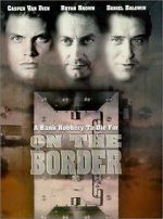 Watch On the Border Myflixer