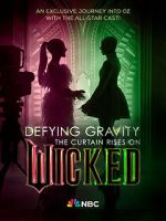 Watch Defying Gravity: The Curtain Rises on Wicked (TV Special 2024) Myflixer