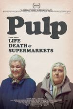 Watch Pulp: A Film About Life, Death & Supermarkets Myflixer
