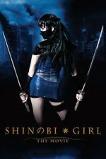 Watch Shinobi Girl: The Movie Myflixer