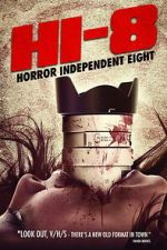 Watch Hi-8 (Horror Independent 8) Myflixer