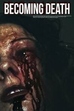 Watch Becoming Death Myflixer