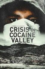 Watch Crisis in Cocaine Valley Myflixer