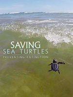 Watch Saving Sea Turtles: Preventing Extinction Myflixer