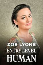 Watch Zoe Lyons: Entry Level Human (TV Special 2021) Myflixer