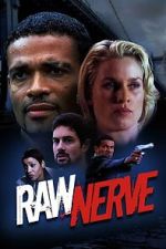Watch Raw Nerve Myflixer