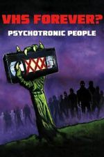 Watch VHS Forever? | Psychotronic People Myflixer