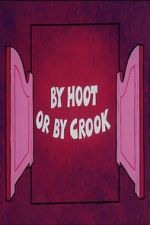 Watch By Hoot or By Crook Myflixer