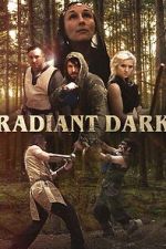 Watch Radiant Dark Myflixer