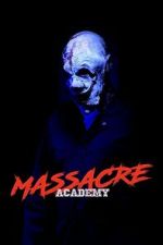 Watch Massacre Academy Myflixer