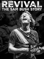 Watch Revival: The Sam Bush Story Myflixer