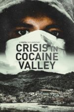 Watch Crisis in Cocaine Valley Myflixer