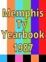 Watch 1987 Best of Memphis TV Yearbook Volume 4 Myflixer