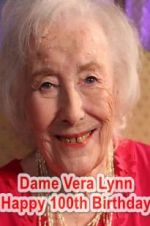 Watch Dame Vera Lynn: Happy 100th Birthday Myflixer