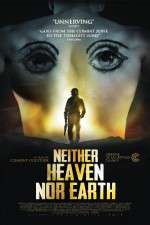 Watch Neither Heaven Nor Earth Myflixer