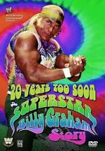 Watch 20 Years Too Soon: Superstar Billy Graham Myflixer