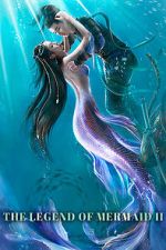 Watch The Legend of Mermaid 2 Myflixer