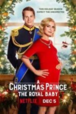 Watch A Christmas Prince: The Royal Baby Myflixer