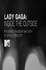 Watch Lady Gaga Inside the Outside Myflixer
