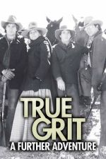 Watch True Grit: A Further Adventure Myflixer
