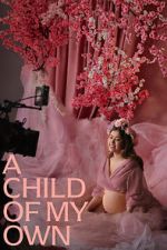 Watch A Child of My Own Myflixer