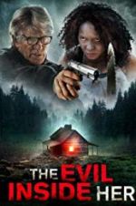 Watch The Evil Inside Her Myflixer