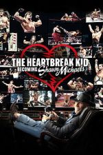 Watch The Heartbreak Kid: Becoming Shawn Michaels Myflixer