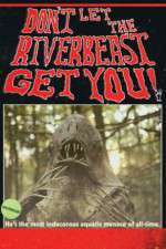 Watch Don't Let the Riverbeast Get You! Myflixer