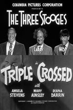 Watch Triple Crossed Myflixer