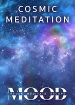 Watch Cosmic Meditation: Mood - Relax, Meditate, Escape Myflixer