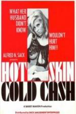 Watch Hot Skin Cold Cash Myflixer