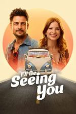 Watch I\'ll Be Seeing You Myflixer
