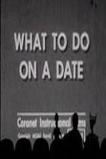 Watch What to Do on a Date Myflixer