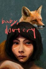 Watch Baby, Don\'t Cry Myflixer