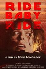 Watch Ride Baby Ride (Short 2023) Myflixer