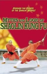 Watch Myths & Logic of Shaolin Kung Fu Myflixer