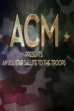 Watch ACM Presents An All-Star Tribute to the Troops 2014 Myflixer