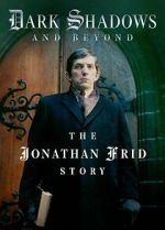Watch Dark Shadows and Beyond - The Jonathan Frid Story Myflixer